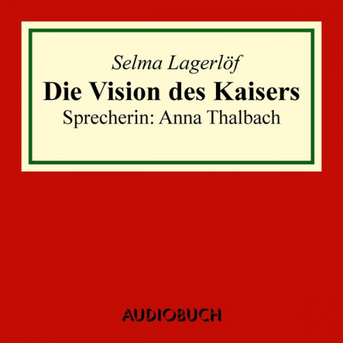 Selma Lagerlöf - Die Vision des Kaisers