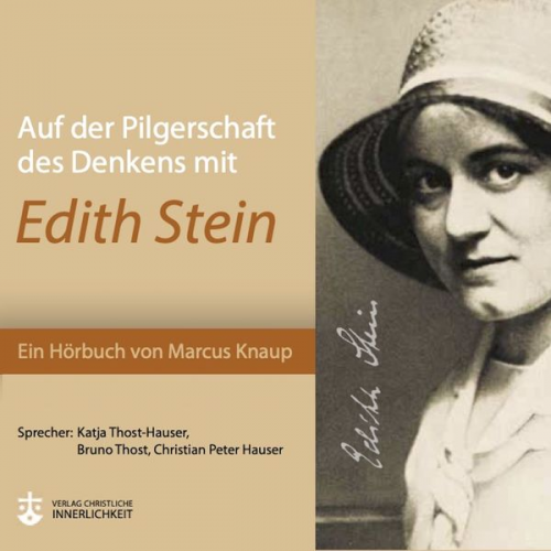 Marcus Knaup - Auf der Pilgerschaft des Denkens mit Edith Stein