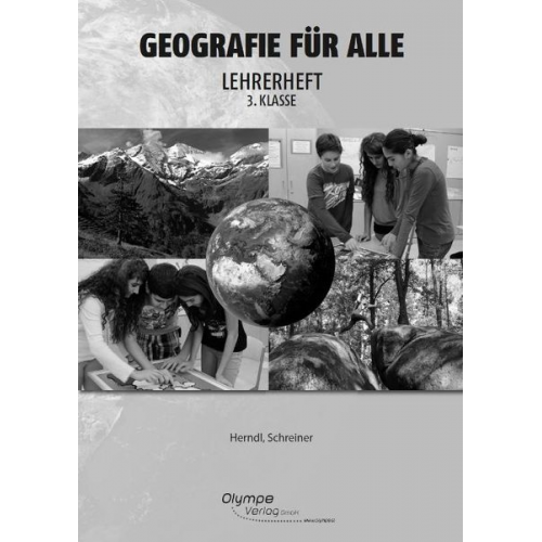 Karin Herndl Eva Schreiner - Geografie für alle 3. Klasse – Lehrerbegleitheft