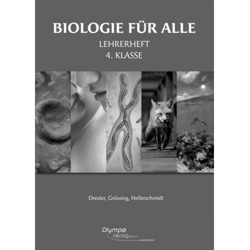 Margit Drexler Helga Grössing Brigitta Hellerschmidt - Biologie für alle 4. Klasse - Lehrerbegleitheft