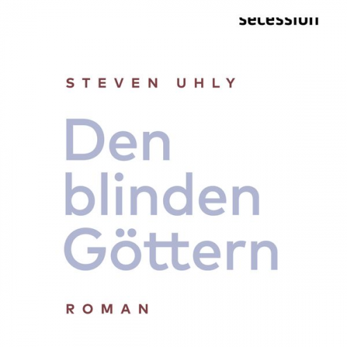 Steven Uhly - Den blinden Göttern