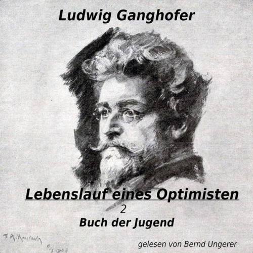 Ludwig Ganghofer - Lebenslauf eines Optimisten