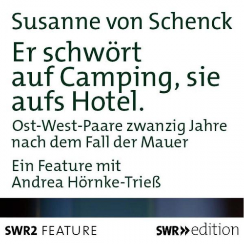 Susanne Schenck - Er schwört auf Camping, sie aufs Hotel
