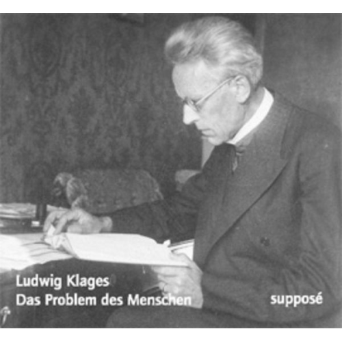 Ludwig Klages - Das Problem des Menschen