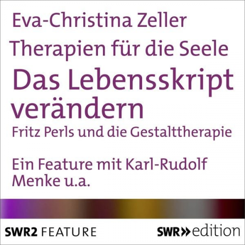 Eva-Christina Zeller - Therapien für die Seele - Das Lebensskript verändern