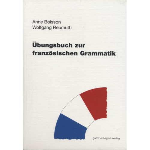 Anne Boisson Wolfgang Reumuth - Übungsbuch zur französischen Grammatik