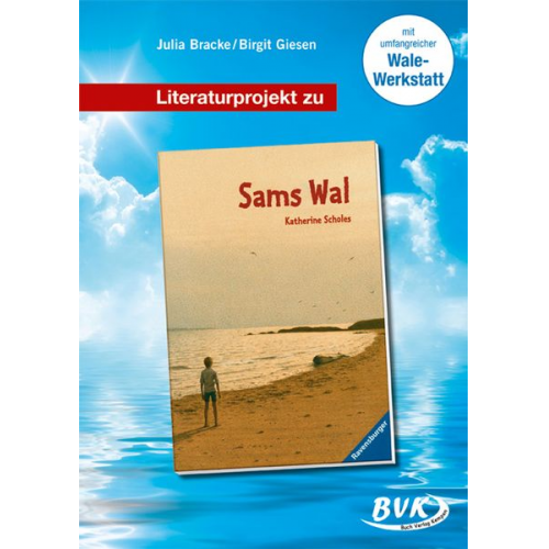 Julia Bracke Birgit Giesen - Literaturprojekt zu "Sams Wal"