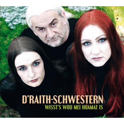 D'Raith-Schwestern - Wissts Wou Mei Hoamat Is