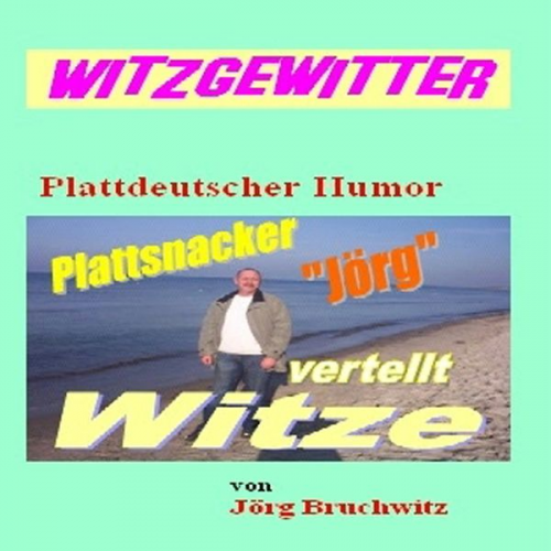 Jörg Bruchwitz - Witzgewitter