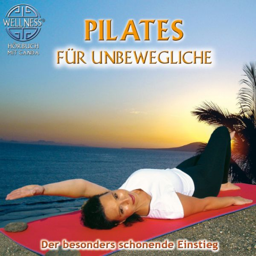 Canda - Pilates für Unbewegliche - Der besonders schonende Einstieg