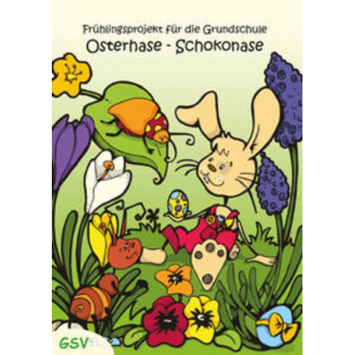 Elvira Küster - Osterhase Schokonase. Frühlingsprojekt GS