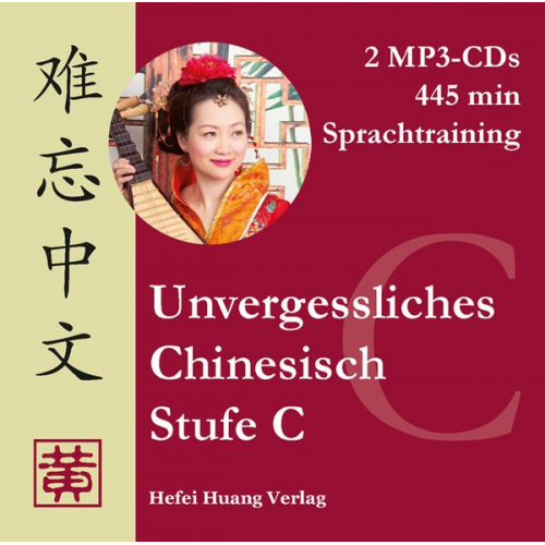 Hefei Huang Dieter Ziethen - Unvergessliches Chinesisch, Stufe C