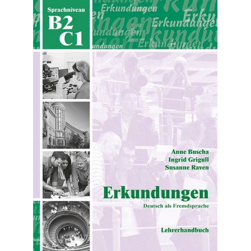 Anne Buscha Ingrid Grigull Susanne Raven - Erkundungen Deutsch als Fremdsprache B2/C1: Lehrerhandbuch