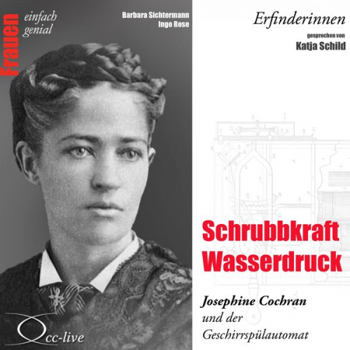 Barbara Sichtermann Ingo Rose - Schrubbkraft Wasserdruck - Josephine Cochran und der Geschirrspülautomat