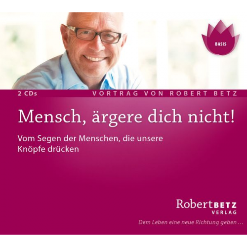 Robert Betz - Mensch, ärgere dich nicht! - Vortrags Doppel-CD