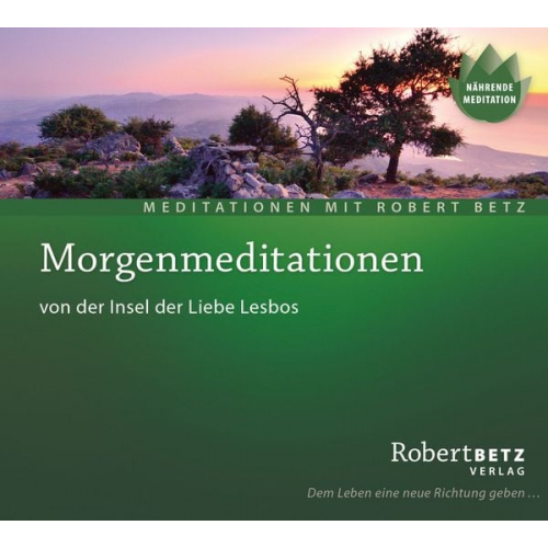Robert Betz - Morgenmeditationen von der Insel der Liebe, Lesbos