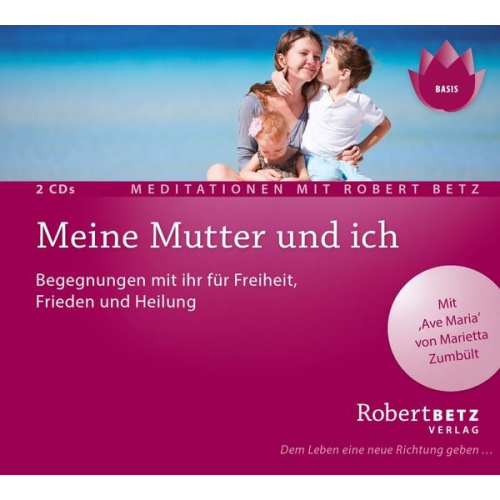 Robert Betz - Meine Mutter und ich - Meditations-Doppel-CD