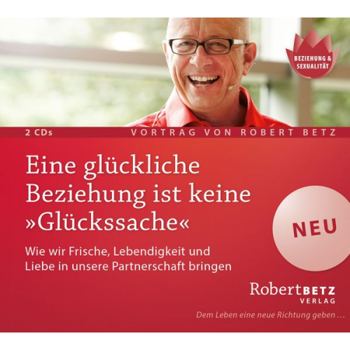 Robert Theodor Betz - Eine glückliche Beziehung ist keine 'Glückssache