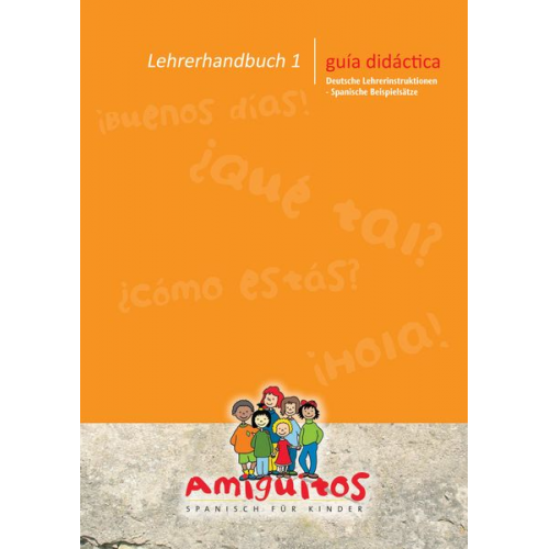 Juliane Buschhorn-Walter Claudia Holten - Lehrerhandbuch 1 - Spanisch für Kinder