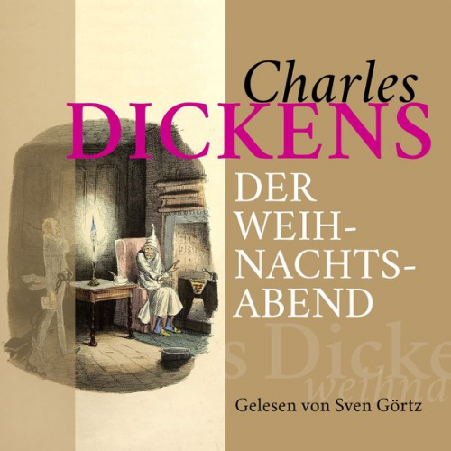 Charles Dickens - Charles Dickens: Der Weihnachtsabend