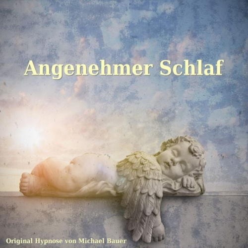 Michael Bauer - Angenehmer Schlaf