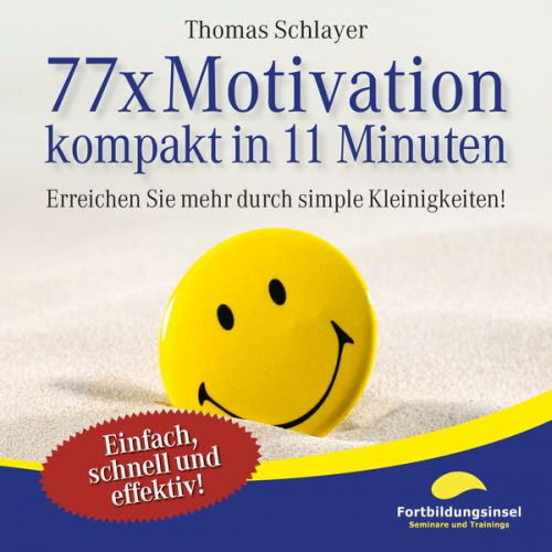 Thomas Schlayer - 77 x Motivation - kompakt in 11 Minuten