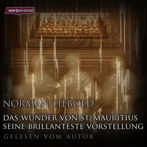 Norman Liebold - Das Wunder von St. Mauritius & Seine brillanteste Vorstellung