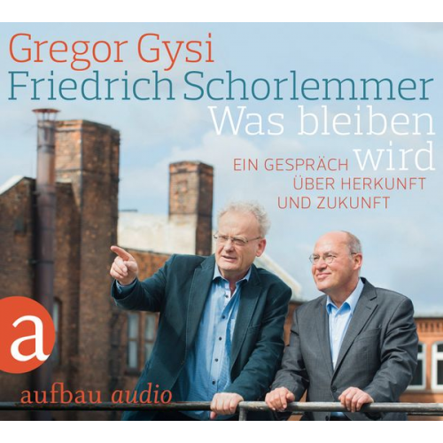 Gregor Gysi Friedrich Schorlemmer - Was bleiben wird