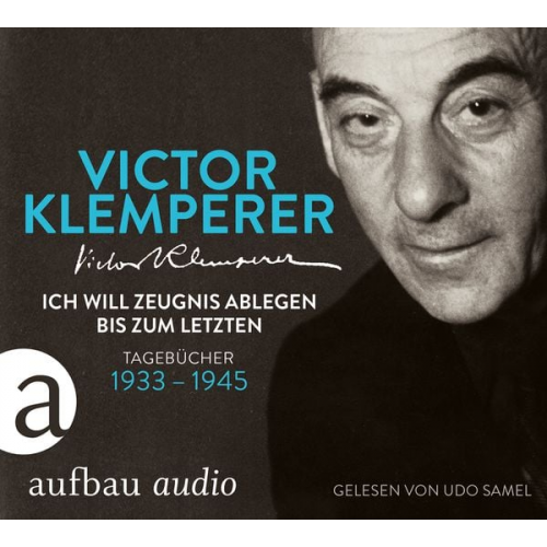 Victor Klemperer - Ich will Zeugnis ablegen bis zum letzten