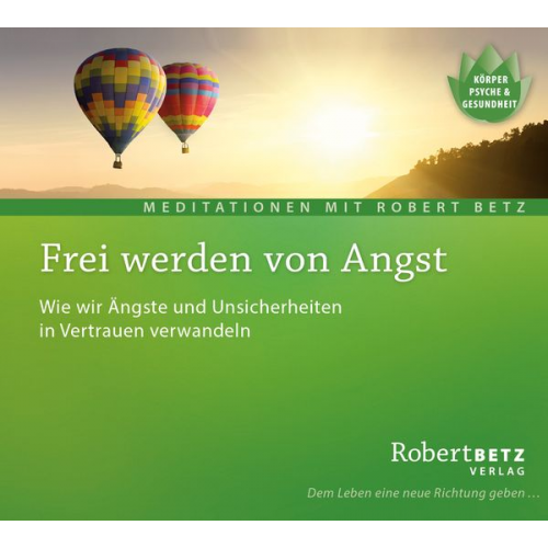 Robert Betz - Frei werden von Angst - Meditations-CD