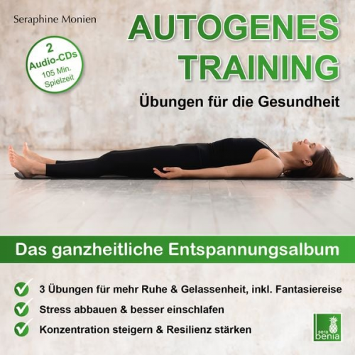 Seraphine Monien - Autogenes Training | Übungen für die Gesundheit | 2 CDs | 3 Entspannungsübungen mit Entspannungsmusik {Tiefenentspannung, vegetatives Nervensystem ber