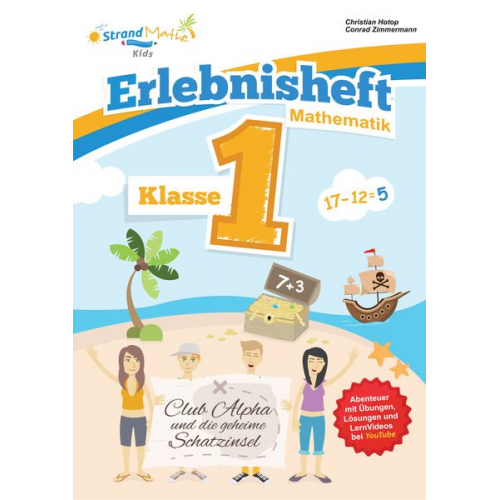 Christian Hotop Conrad Zimmermann - Mathematik Übungsheft Klasse 1 - Erlebnisheft - Addieren und Subtrahieren