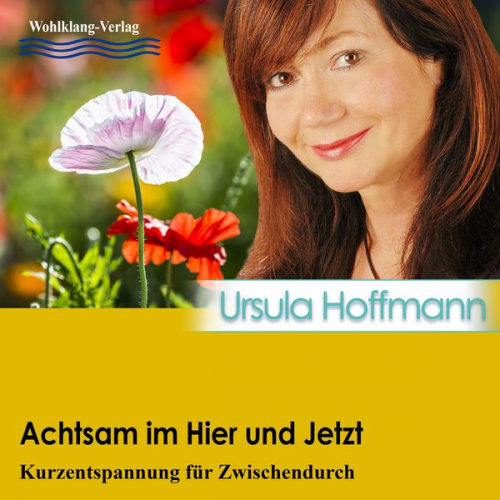 Ursula Hoffmann - Achtsam im Hier und Jetzt