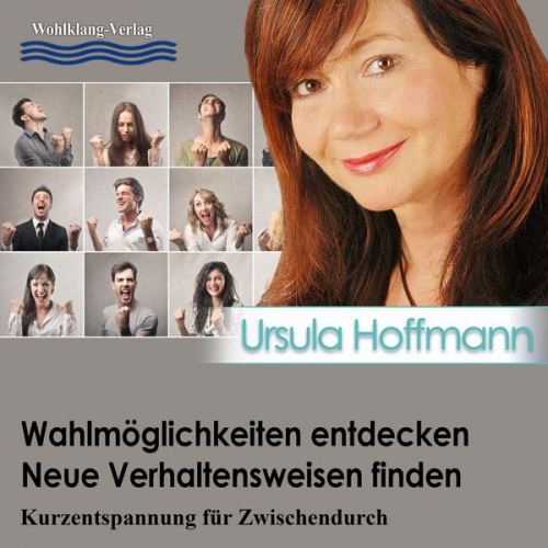 Ursula Hoffmann - Wahlmöglichkeiten entdecken – Neue Verhaltensweisen finden