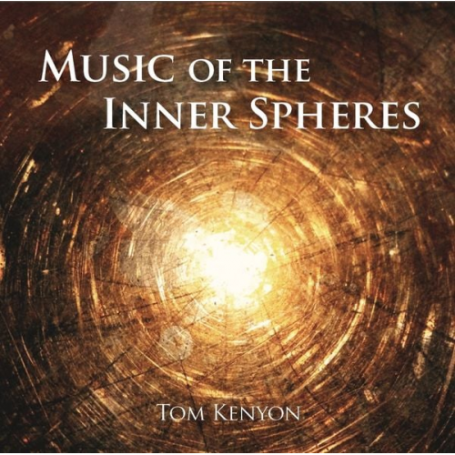 Tom Kenyon - Music of the Inner Spheres