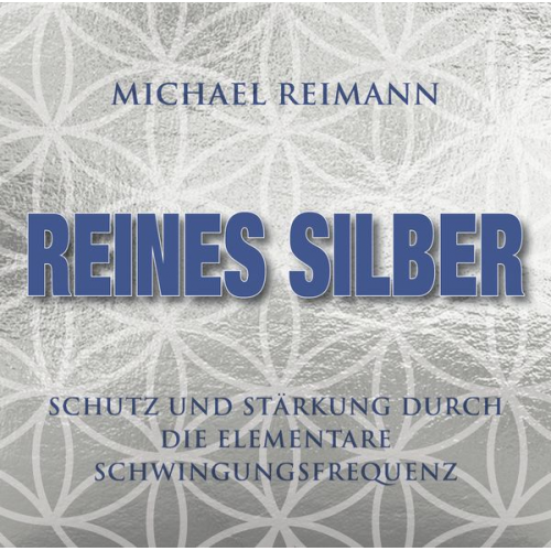 Michael Reimann - Kolloidales Silber [elementare Schwingung]