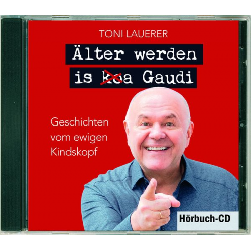 Toni Lauerer - Älter werden is (ko)a Gaudi