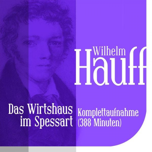 Wilhelm Hauff - Das Wirtshaus im Spessart - Gesamtausgabe