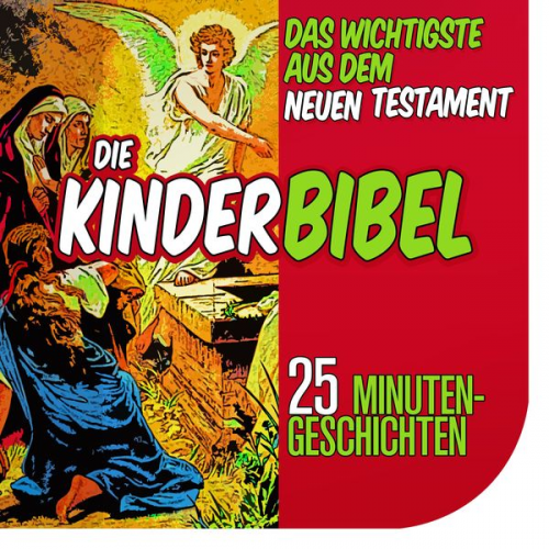 Nina Reymann - Die Kinderbibel: Das Wichtigste aus dem Neuen Testament