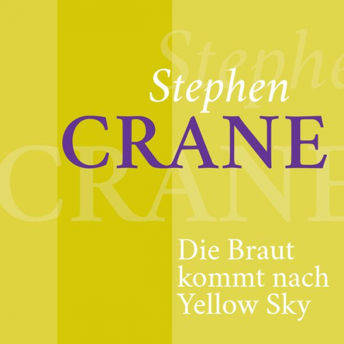 Stephen Crane - Stephen Crane – Die Braut kommt nach Yellow Sky