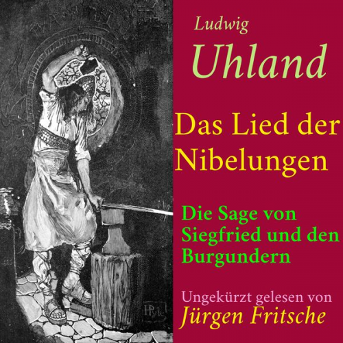 Ludwig Uhland - Ludwig Uhland: Das Lied der Nibelungen