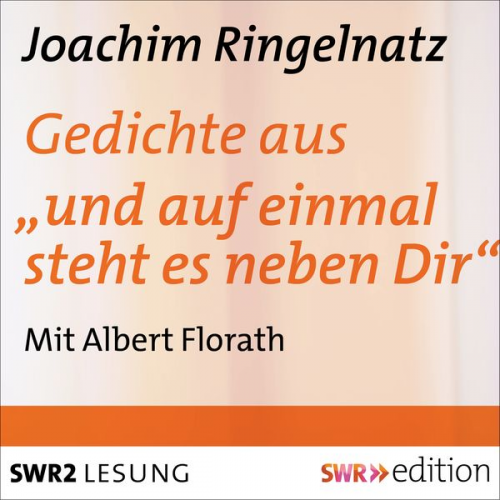 Joachim Ringelnatz - Gedichte aus "und auf einmal steht es neben Dir"