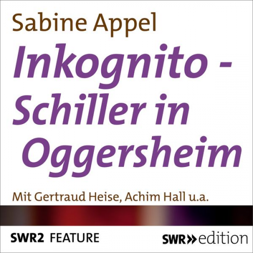 Sabine Appel - Inkognito - Schiller in Oggersheim