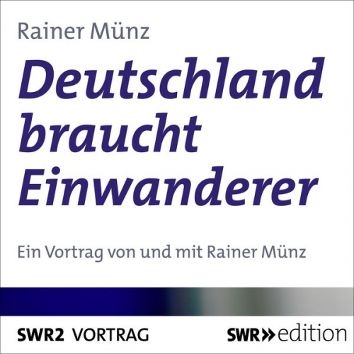 Rainer Münz - Deutschland braucht Einwanderer