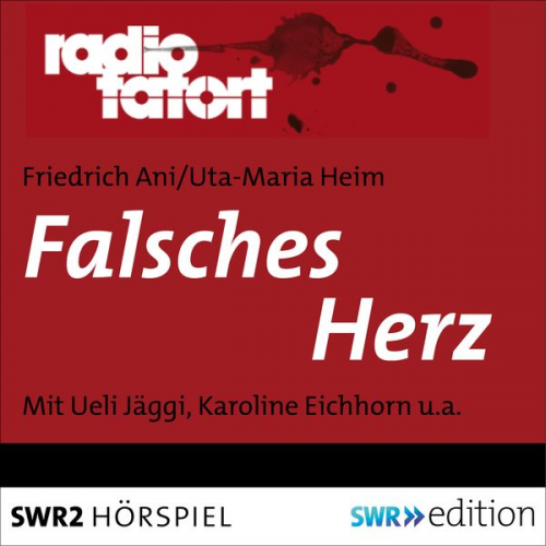 Friedrich Ani Uta-Maria Heim - Falsches Herz