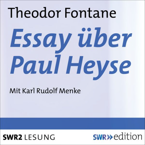 Theodor Fontane - Essay über Paul Heyse