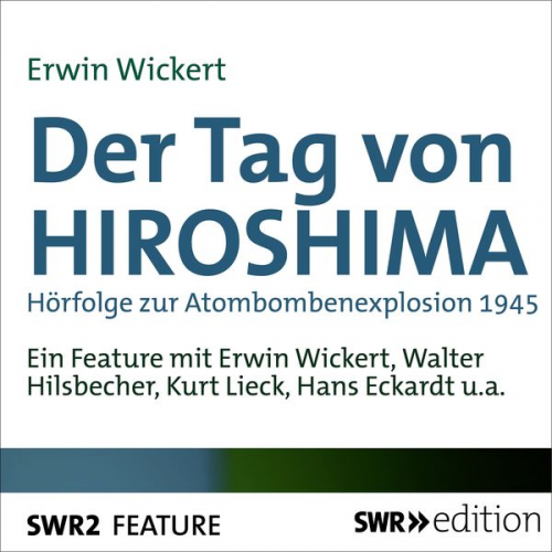 Erwin Wickert - Der Tag von Hiroshima