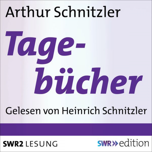 Arthur Schnitzler - Arthur Schnitzlers Tagebücher