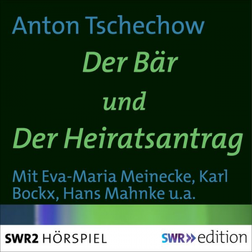 Anton Pawlowitsch Tschechow - Der Bär/Der Heiratsantrag