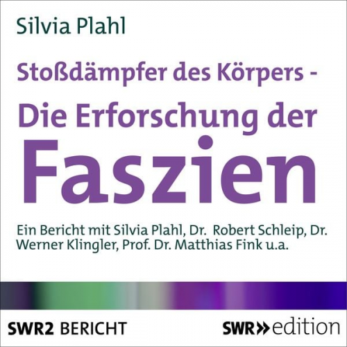 Silvia Plahl - Stossdämpfer des Körpers - Die Erforschung der Faszien